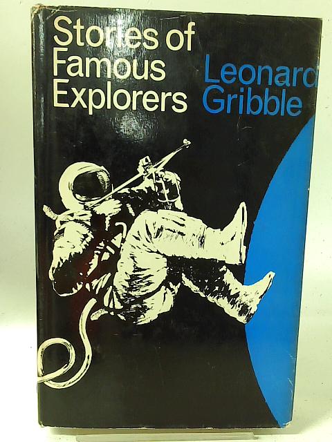 Stories of Famous Explorers By Leonard Gribble