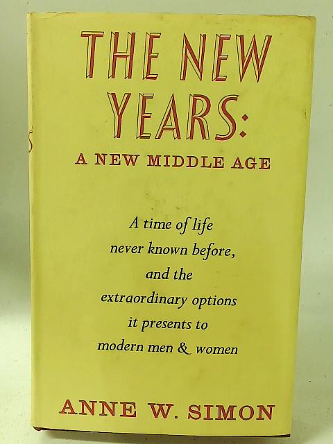 The New Years: A New Middle Age By Anne W. Simon
