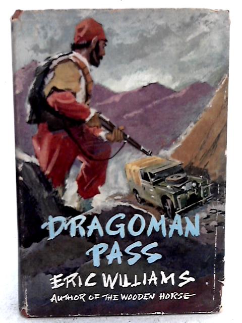 Dragoman Pass: An Adventure in the Balkans By Eric Williams