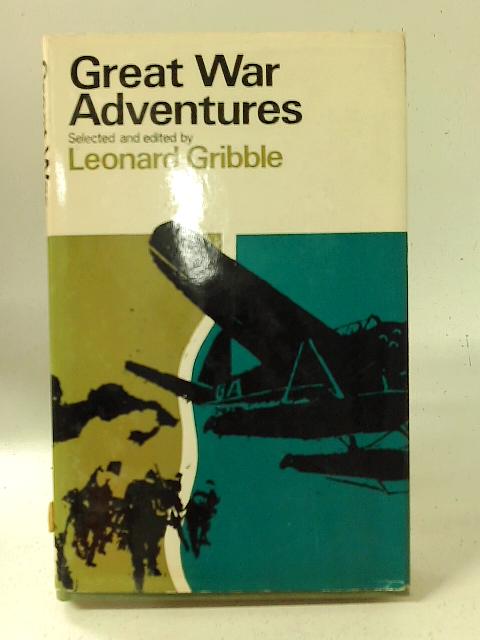 Great War Adventures By Leonard Reginald Gribble