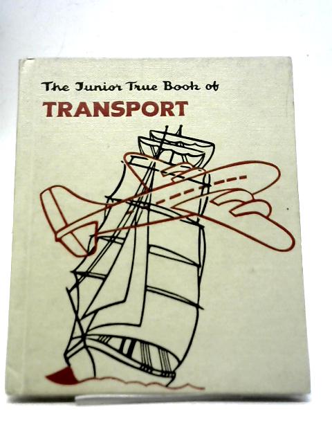 The Junior True Book of Transport By Elsa Posell