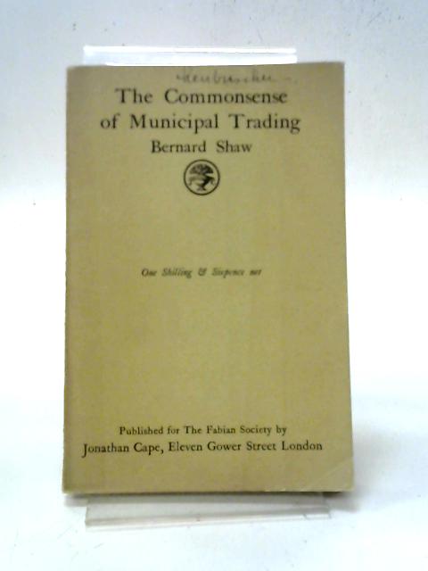 The Commonsense of Municipal Trading By Bernard Shaw