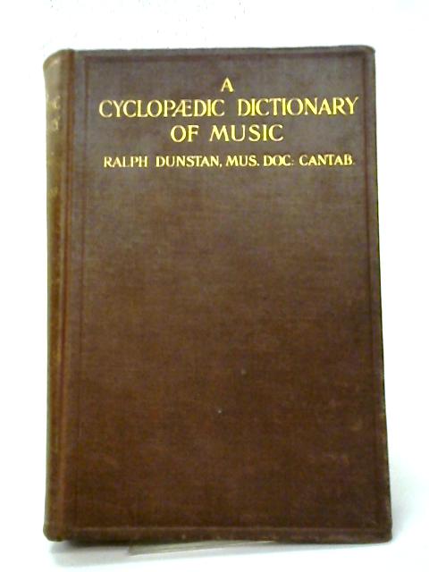 A Cyclopaedic Dictionary Of Music von Dunstan