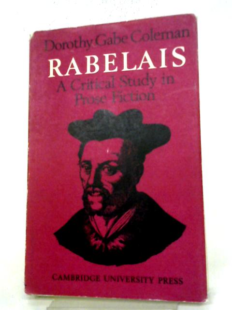 Rabelais: A Critical Study in Prose Fiction (Major European Authors Series) par Dorothy G Coleman