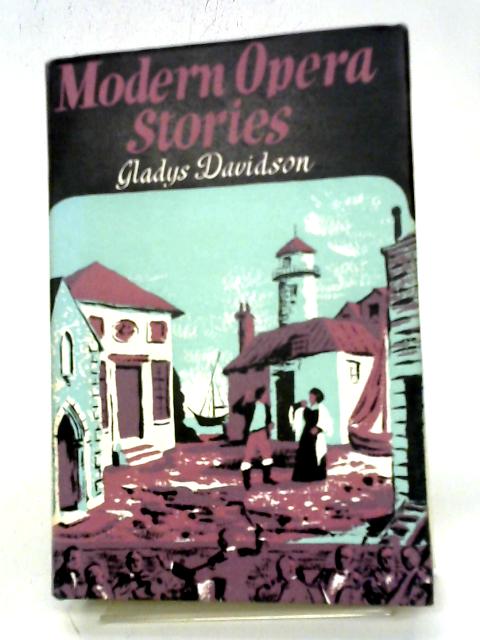 Modern Opera Stories von Gladys Davidson