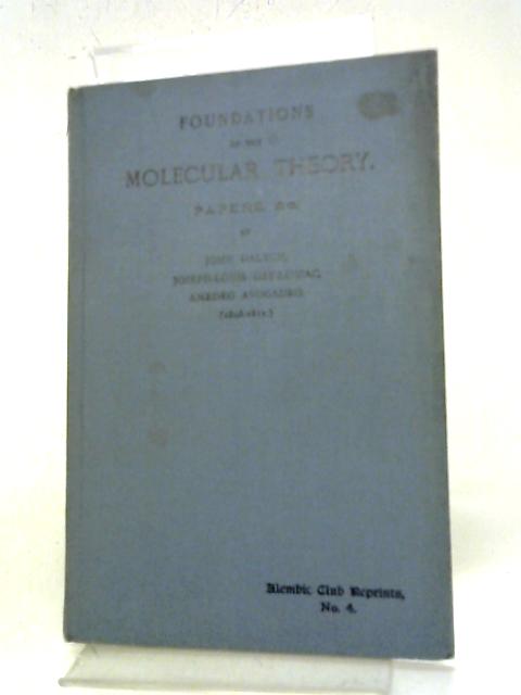 Foundations of Molecular Theory By J Dalton, et al