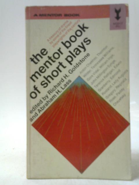 The Mentor Book of Short Plays By A H Goldstone and Abraham H Lass (eds.)