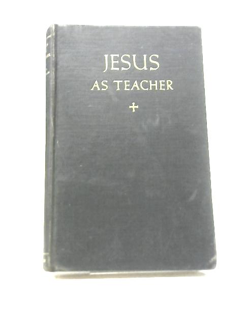 Jesus as Teacher By Henry Burton Sharman