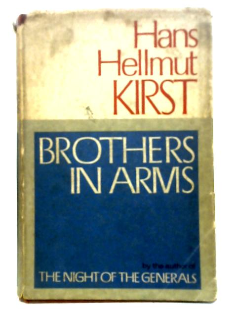 Brothers in Arms: A Novel von Hans Hellmut Kirst