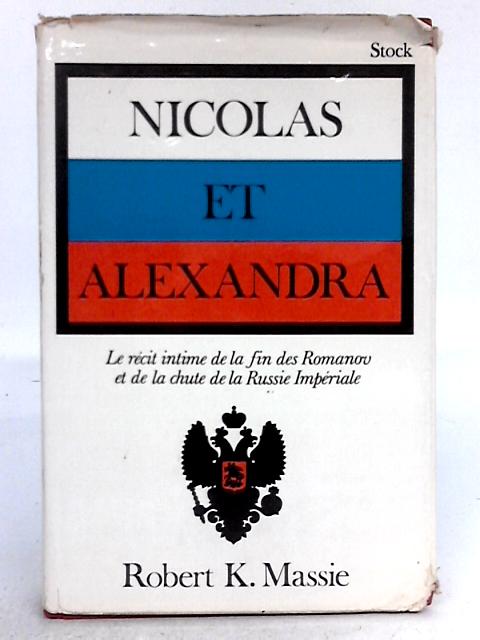 Nicolas et Alexandra By Robert K. Massie
