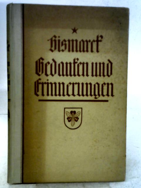 Grinnerung Und Gedante By Otto V. Bismard