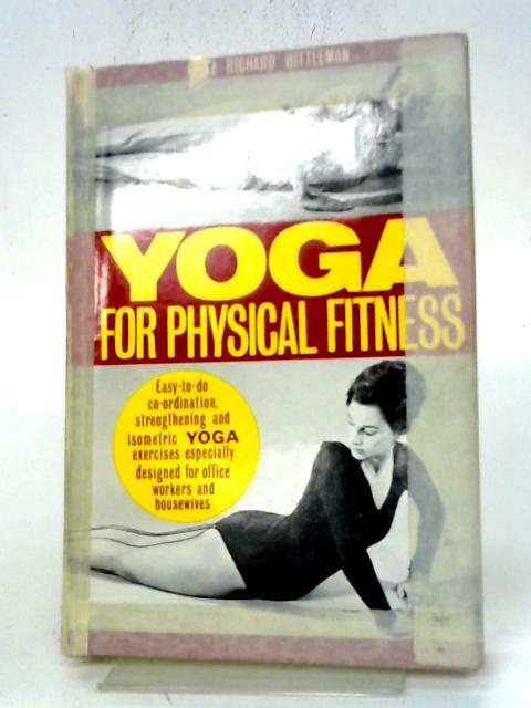 Yoga For Physical Fitness By Richard L. Hittleman