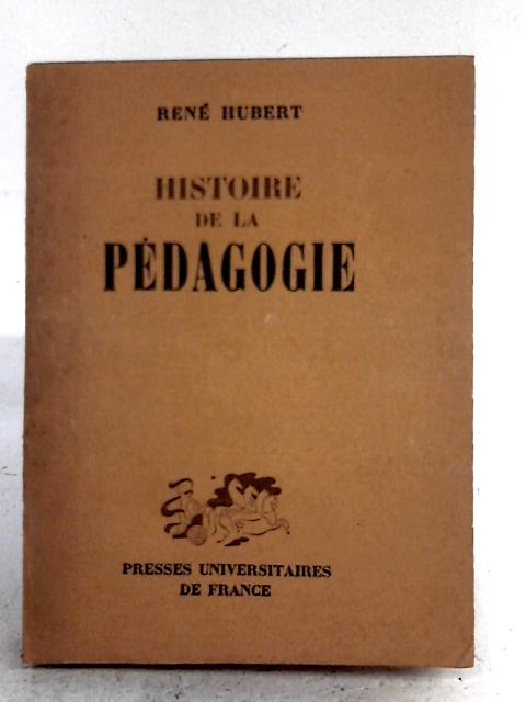Histoire De La Pedagogie By Rene Hubert