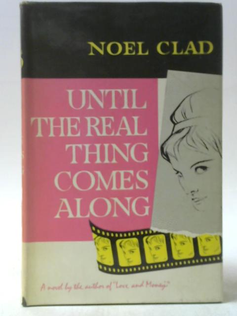 Until the Real Thing Comes Along By Noel Clad