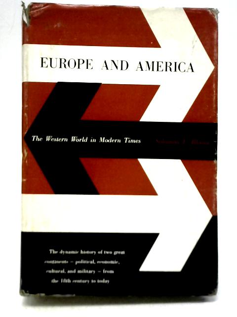 Europe and America, The Western World in Modern Times By Solomon F. Bloom