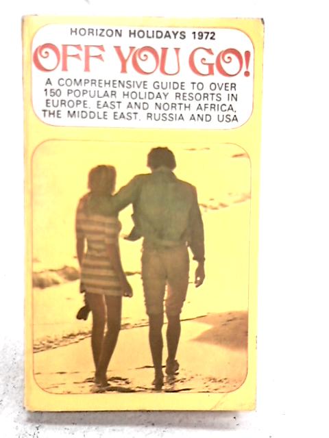 Off You Go! Horizon Holidays 1972 By none stated
