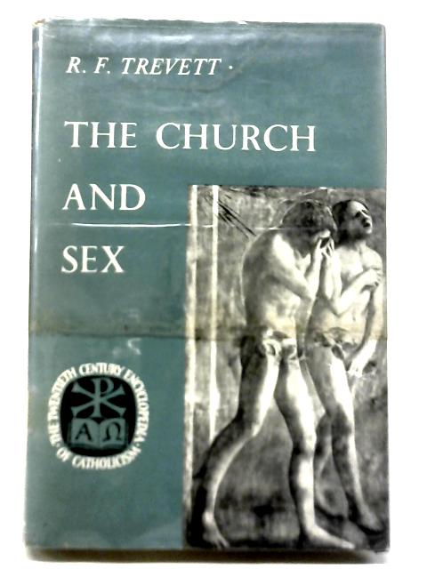 The Church and Sex By R.F. Trevett