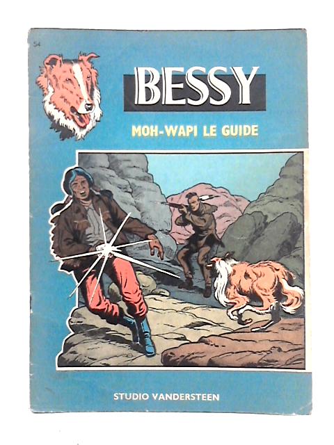 Les Aventures de Bessy: No. 54: Moh-Wapi le Guide par Wirel