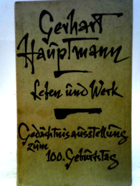 Leben und Werk By Gerhart Hauptmann