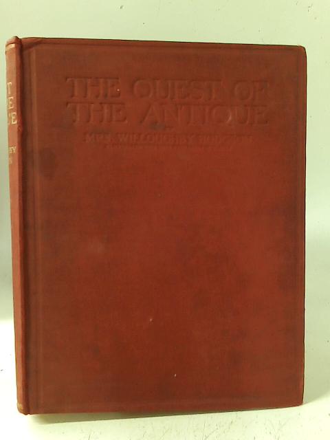 The Quest of the Antique By Mrs Willoughby Hodgson