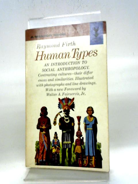 Human Types: An Introduction To Social Anthropology (Mentor books) By R. Firth