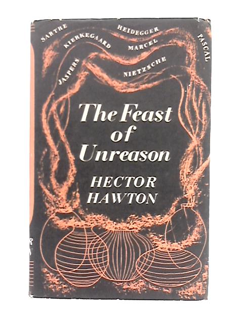 The Feast of Unreason By Hector Hawton