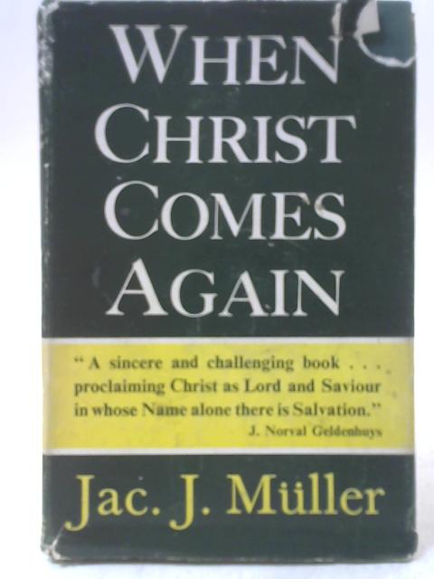 When Christ Comes Again By Jac. J Muller