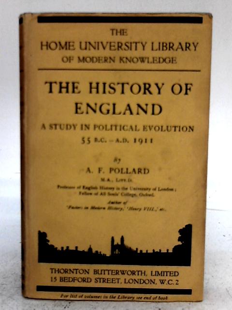 The History Of England: A Study In Political Evolution By A. F. Pollard