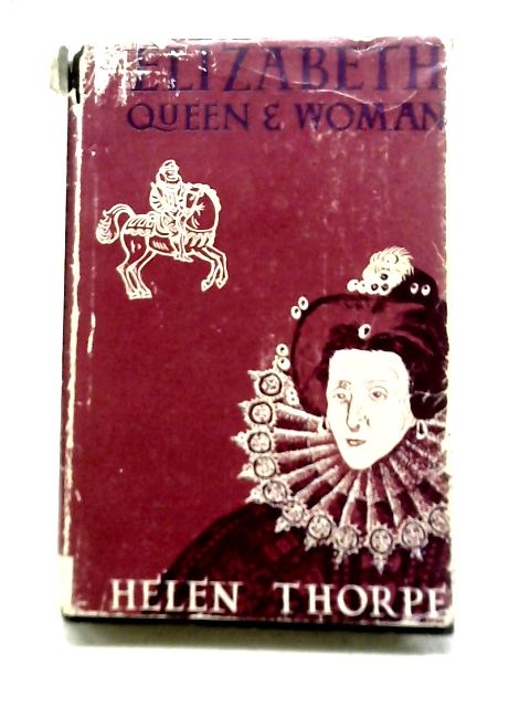 Elizabeth, Queen and Woman von Helen Thorpe