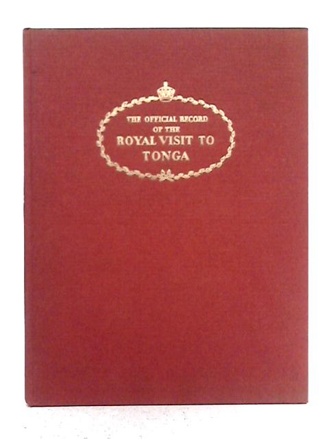 The Official Record of the Royal Visit to Tonga von K.R. Bain