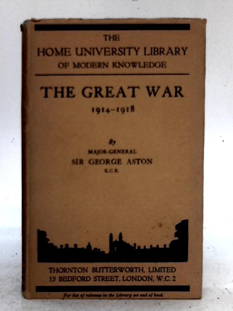 The Great War of 1914-1918 von George Aston