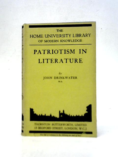 Patriotism In Literature. By J. Drinkwater
