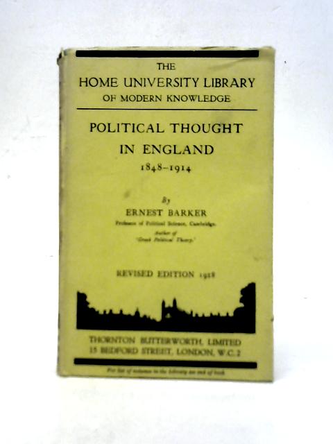 Political Thought in England, 1848-1914 By E Barker