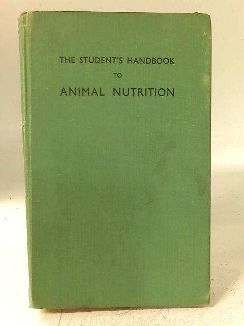 The Student's Handbook to Animal Nutrition By L. T. Lowe