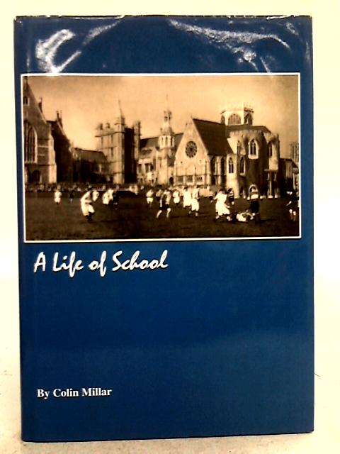 A Life of School By Colin Millar