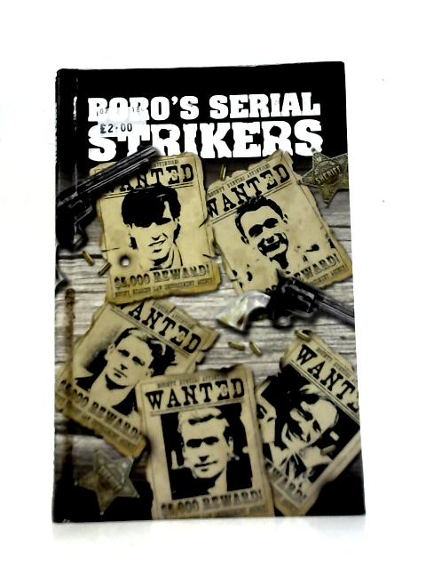 Boro's Serial Strikers By Bernie Slaven