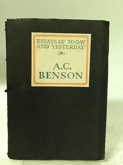 Essays of To-Day and Yesterday par A. C. Benson