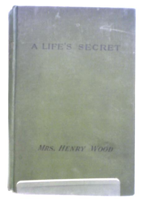 A Life's Secret By Henry Mrs. Wood