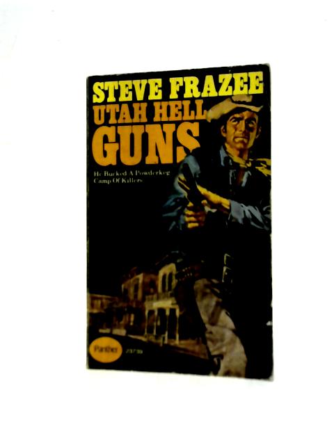 Utah Hell Guns By Steve Frazee