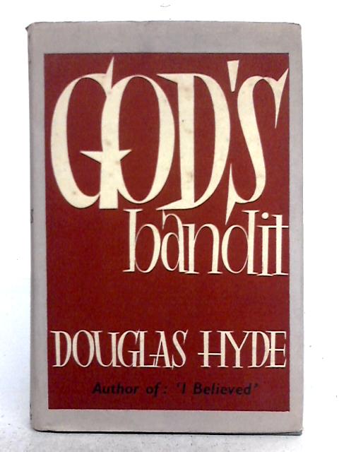 God's Bandit; The Story Of Don Orione "Father Of The Poor" By Douglas Hyde