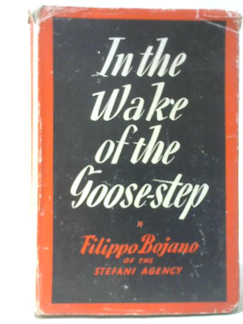 In The Wake Of The Goose-Step By Filippo Bojano