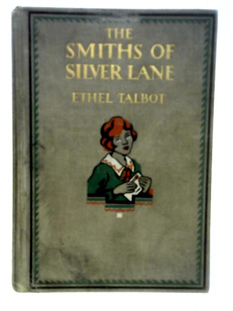 The Smiths of Silver Lane By Ethel Talbot