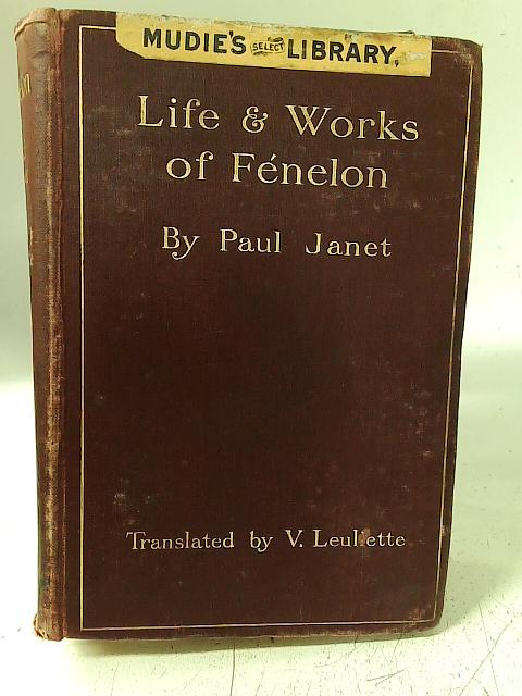 Fénelon, His Life and His Works By Paul Janet