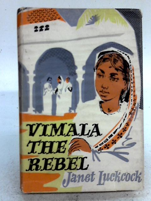 Vimala the Rebel By Janet Luckcock