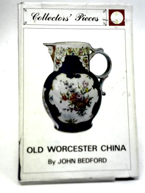 Old Worcester China By John Bedford