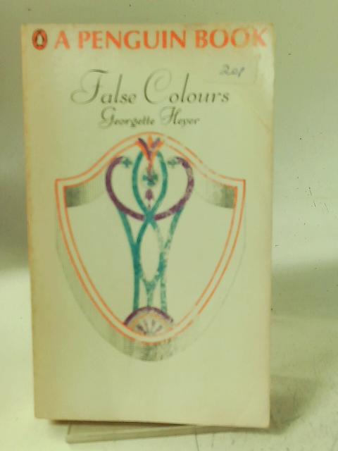 False Colours. By Georgette Heyer