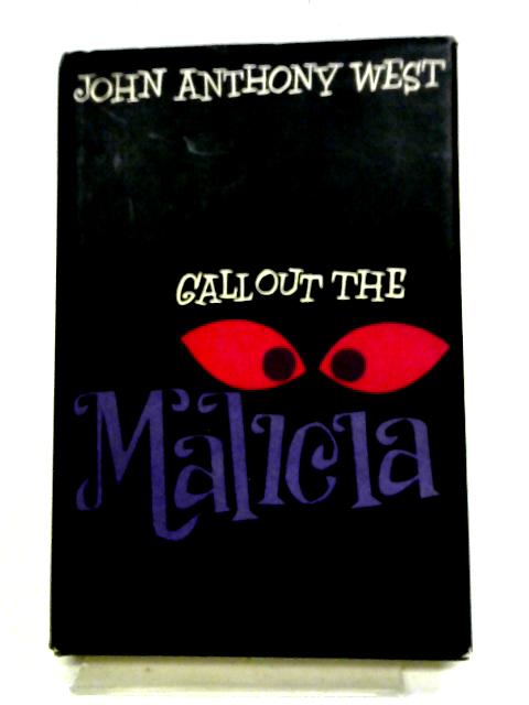 Call Out the Malicia: Short Stories By J A West