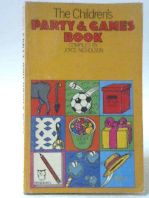 The Children's Party and Games Book By Joyce Nicholson
