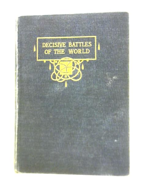 Some Decisive Battles of the World: From Marathon to Waterloo By Sir E.Creasy