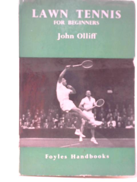 Lawn Tennis For Beginners By John Olliff